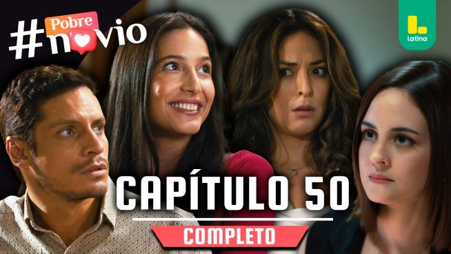 POBRE NOVIO – CAPÍTULO 50 COMPLETO: Martes 11 de febrero