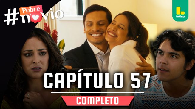 POBRE NOVIO – CAPÍTULO 57 COMPLETO: Jueves 20 de febrero