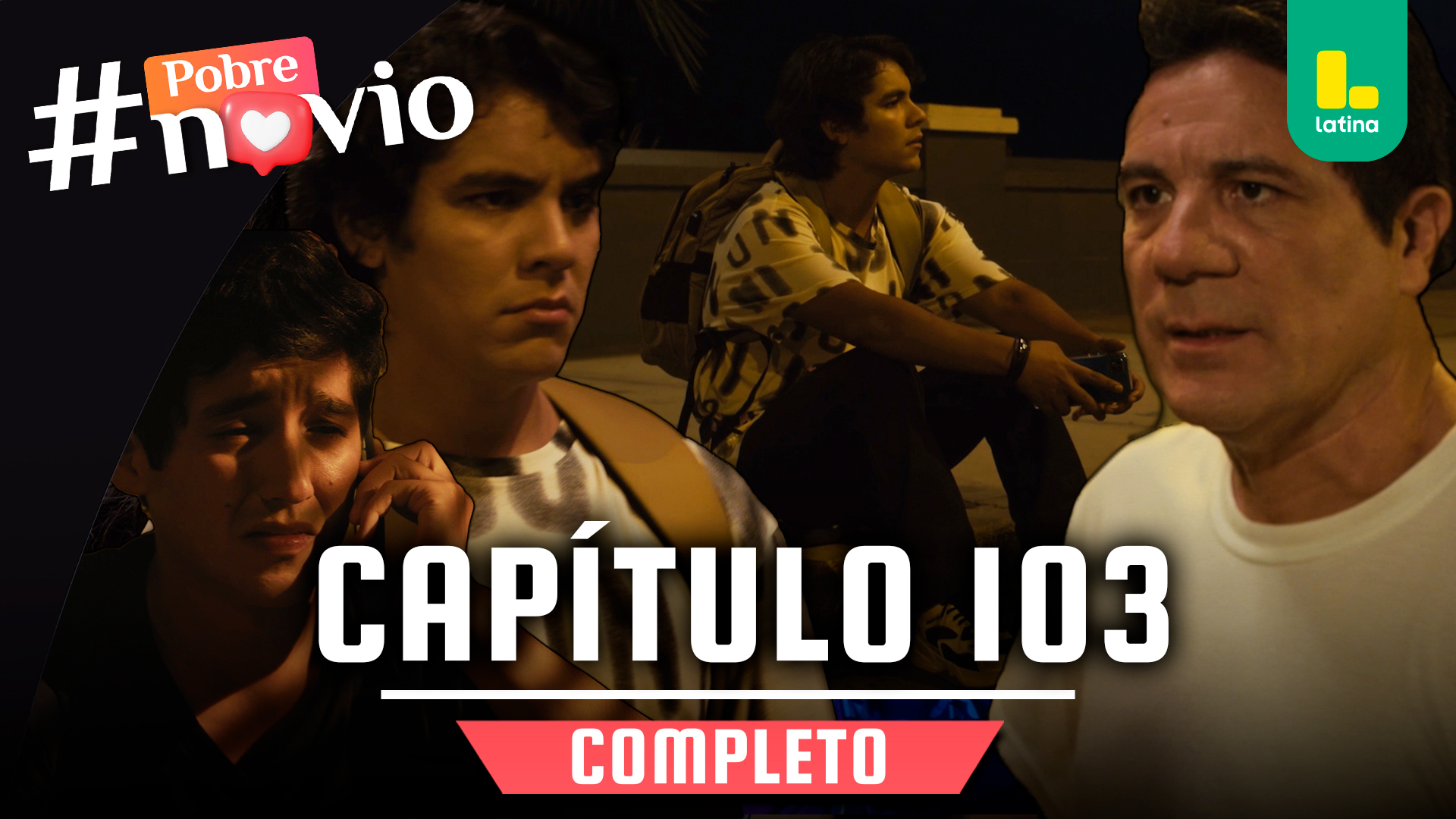 POBRE NOVIO – CAPÍTULO 103 COMPLETO: Lunes 28 de abril