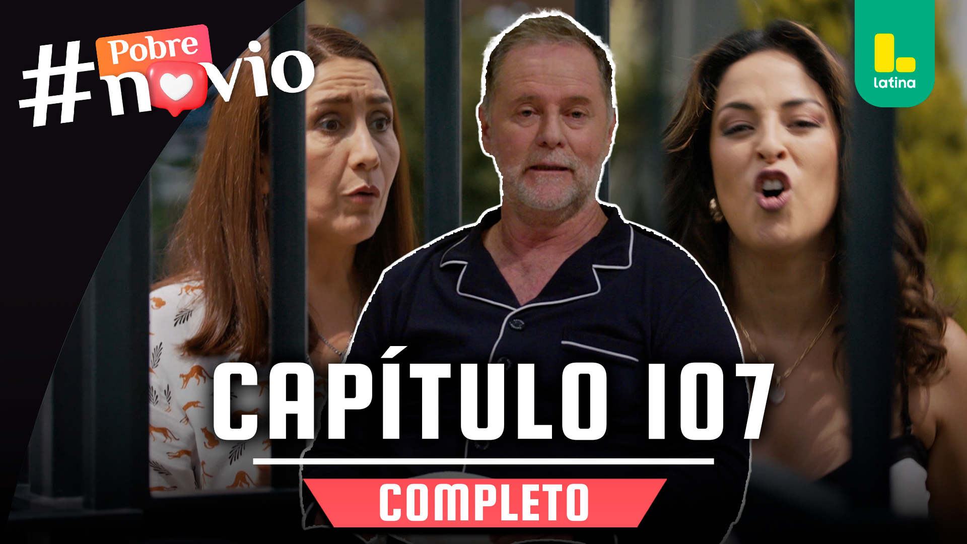 POBRE NOVIO – CAPÍTULO 107 COMPLETO: Viernes 02 de mayo