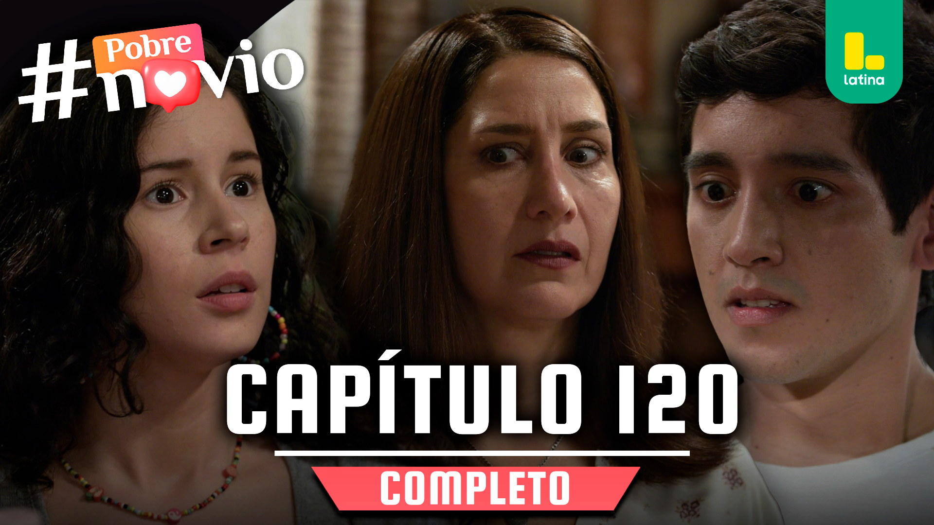POBRE NOVIO – CAPÍTULO 120 COMPLETO: Miércoles 21 de mayo