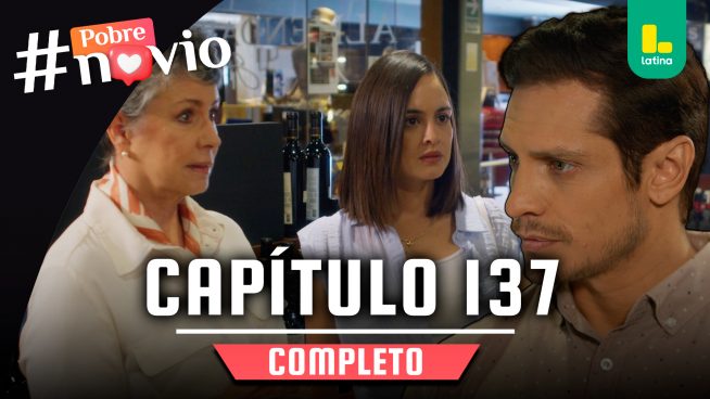 POBRE NOVIO – CAPÍTULO 137 COMPLETO: Lunes 16 de junio