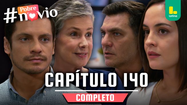 POBRE NOVIO – CAPÍTULO 140 COMPLETO: Jueves 19 de junio