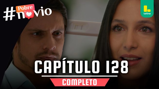 POBRE NOVIO – CAPÍTULO 128 COMPLETO: Lunes 2 de junio
