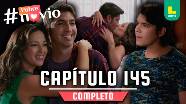 POBRE NOVIO – CAPÍTULO 145 COMPLETO: Jueves 26 de junio