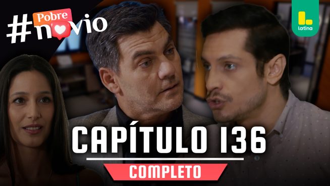 POBRE NOVIO – CAPÍTULO 136 COMPLETO: Viernes 13 de junio