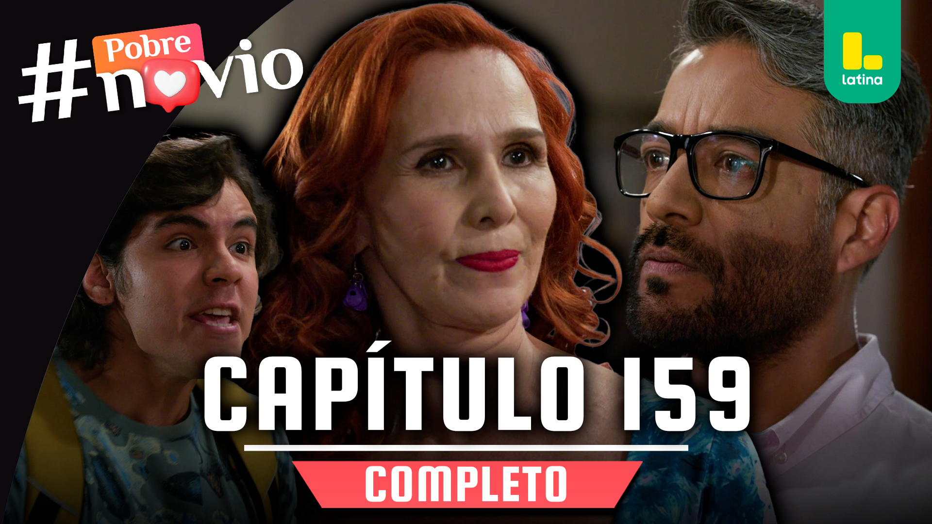POBRE NOVIO – CAPÍTULO 159 COMPLETO: Miércoles 16 de julio