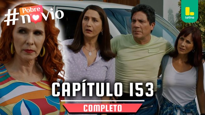POBRE NOVIO – CAPÍTULO 153 COMPLETO: Martes 8 de julio
