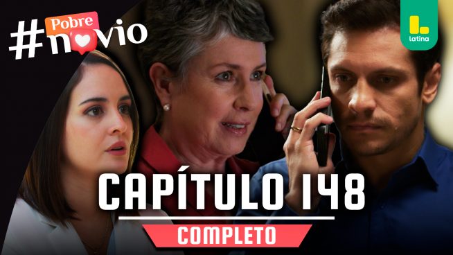 POBRE NOVIO – CAPÍTULO 148 COMPLETO: Martes 1 de julio
