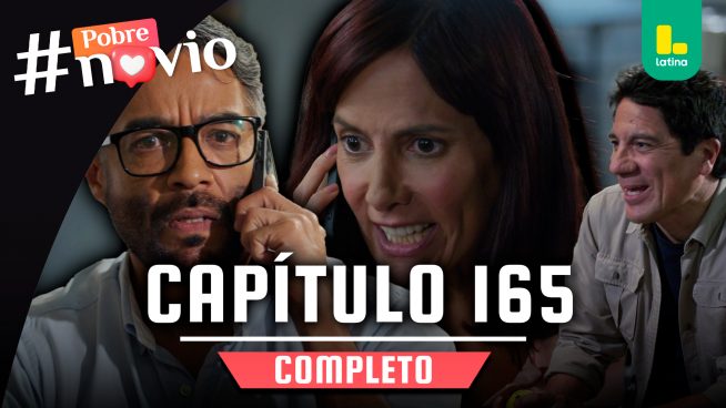 POBRE NOVIO – CAPÍTULO 165 COMPLETO: Jueves 24 de julio