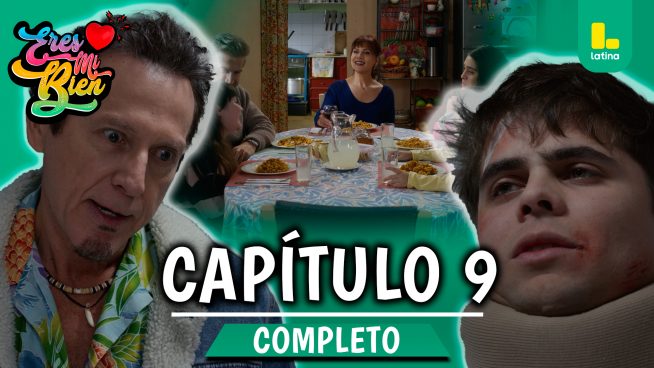 ERES MI BIEN – CAPÍTULO 9 COMPLETO: Jueves 28 de agosto