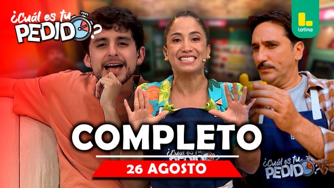 ¿Cuál es tu pedido? – Martes 26 de agosto – PROGRAMA COMPLETO