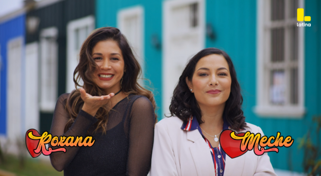 Eres mi bien: Conoce a Roxana y Meche, las "chalaquitas" y mejores amigas de Valeria