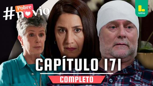 POBRE NOVIO – CAPÍTULO 171 COMPLETO: Viernes 1 de julio
