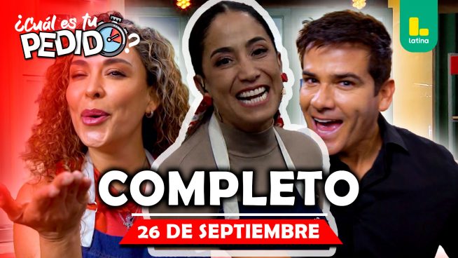 ¿Cuál es tu pedido? – Viernes 26 de septiembre – PROGRAMA COMPLETO