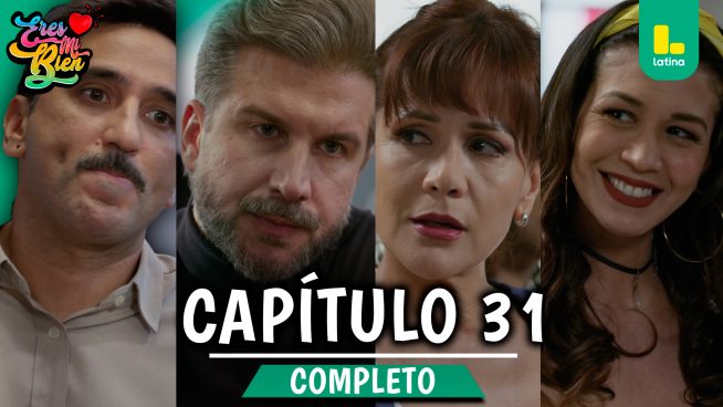 ERES MI BIEN – CAPÍTULO 31 COMPLETO: Lunes 29 de septiembre