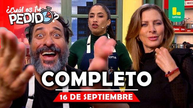 ¿Cuál es tu pedido? – Martes 16 de septiembre – PROGRAMA COMPLETO