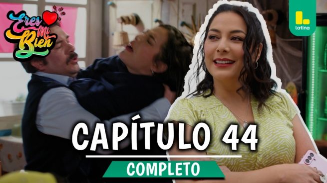 ERES MI BIEN – CAPÍTULO 44 COMPLETO: Viernes 17 de octubre