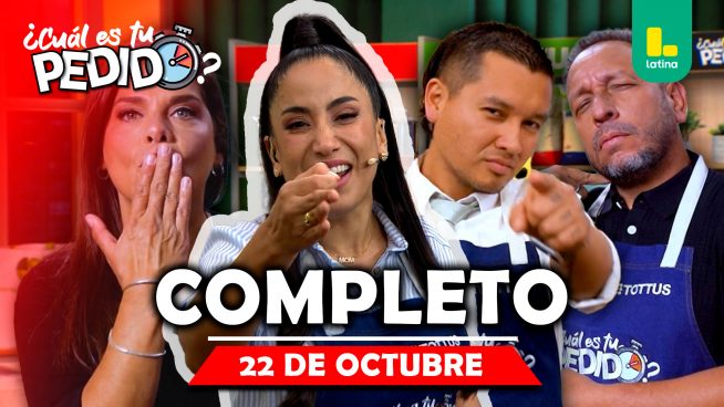 ¿Cuál es tu pedido? – Miércoles 22 de octubre – PROGRAMA COMPLETO