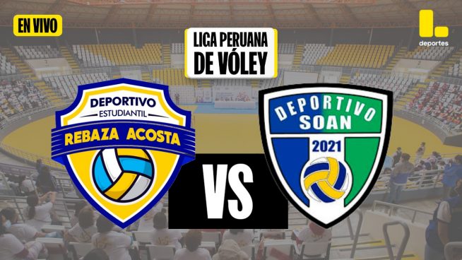 Liga Peruana de Vóley por Latina: Revive AQUÍ el partido entre Rebaza Acosta vs Deportivo Soan