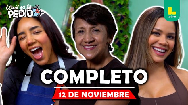 ¿Cuál es tu pedido? – Miércoles 12 de noviembre – PROGRAMA COMPLETO