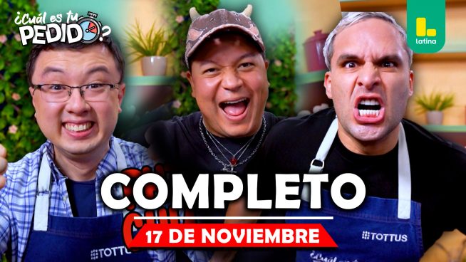 ¿Cuál es tu pedido? – Lunes 17 de noviembre – PROGRAMA COMPLETO