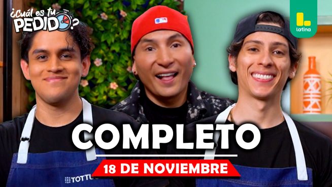 ¿Cuál es tu pedido? – Martes 18 de noviembre – PROGRAMA COMPLETO