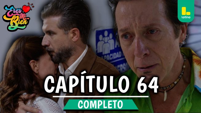 ERES MI BIEN – CAPÍTULO 64 COMPLETO: Viernes 14 de noviembre