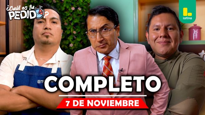 ¿Cuál es tu pedido? – Viernes 7 de noviembre – PROGRAMA COMPLETO