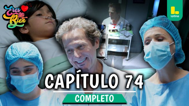 ERES MI BIEN – CAPÍTULO 74 COMPLETO: Viernes 28 de Noviembre