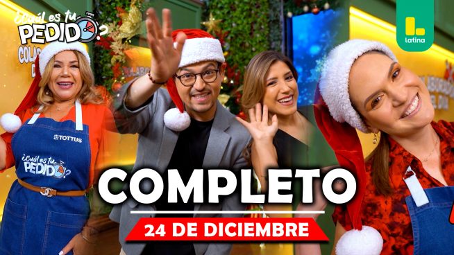 ¿Cuál es tu pedido? Miércoles 24 de diciembre – PROGRAMA COMPLETO