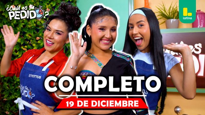 ¿Cuál es tu pedido? Viernes 19 de diciembre – PROGRAMA COMPLETO