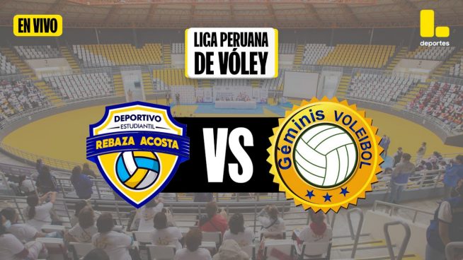 Liga Peruana de Vóley por Latina: Revive AQUÍ el partido entre Rebaza Acosta vs Deportivo Géminis