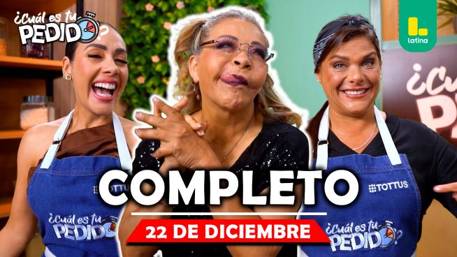 ¿Cuál es tu pedido? Lunes 22 de diciembre – PROGRAMA COMPLETO