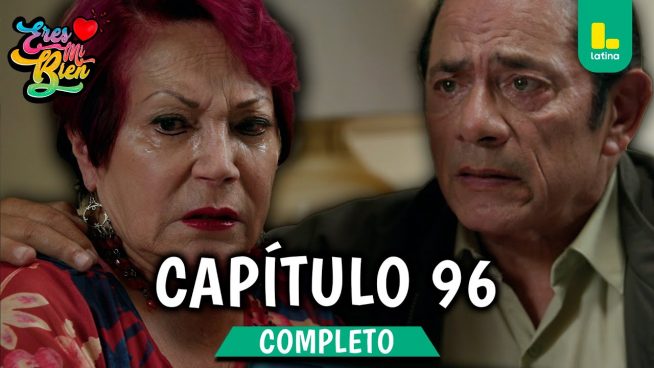 ERES MI BIEN – CAPÍTULO 96 COMPLETO: Miércoles 31 de diciembre