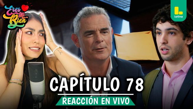 ERES MI BIEN – CAPÍTULO 78 COMPLETO: Jueves 04 de diciembre