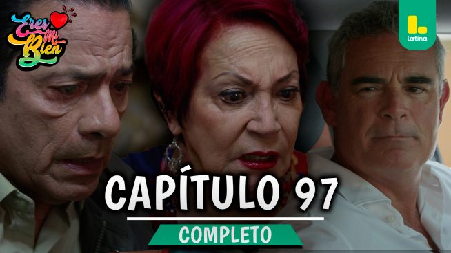 ERES MI BIEN – CAPÍTULO 97 COMPLETO: Viernes 2 de diciembre