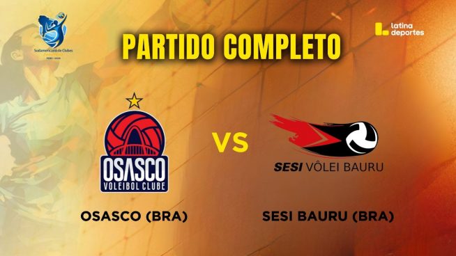 Sudamericano de Vóley por Latina: Revive AQUÍ el partido entre Osasco (Brasil) vs Sesi Bauru (Brasil)