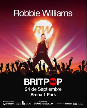 ¡ROBBIE WILLIAMS EN LIMA! LA ESTRELLA BRITÁNICA LLEGARÁ POR PRIMERA VEZ AL PERÚ PARA PRESENTARSE EN LA RENOVADA ARENA 1 PARK