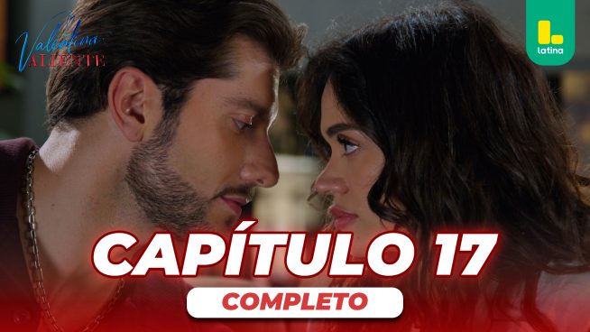 Valentina Valiente – Capítulo 17 completo – jueves 26 de marzo