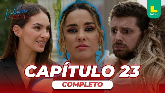 Valentina Valiente – Capítulo 23 completo – Martes 07 de abril