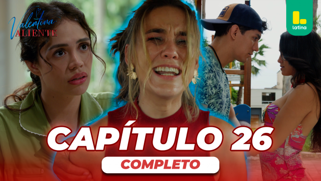 Valentina Valiente – Capítulo 26 completo – Viernes 10 de abril